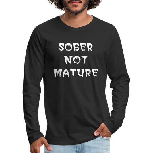 Sober Not Mature Long Sleeve T-Shirt - black